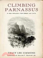 Climbing Parnassus: A New Apologia for Greek and Latin