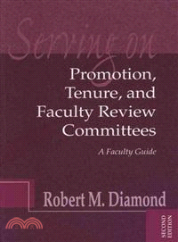 Serving On Promotion, Tenure, And Faculty Review Committees: A Faculty Guide, Second Edition