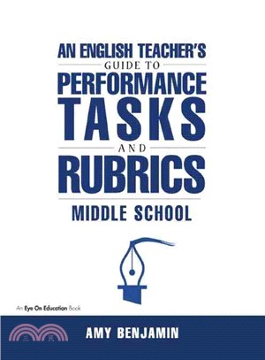English Teacher's Guide to Performance Tasks & Rubrics: Middle School