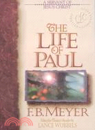 The Life of Paul: A Servant of Jesus Christ