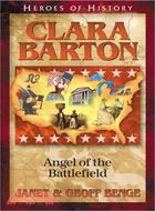 Clara Barton ─ Courage Under Fire