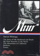 Nature Writings ─ The Story of My Boyhood and Youth; My First Summer in the Sierra; The Mountains of California; Stickeen; Selected Essays