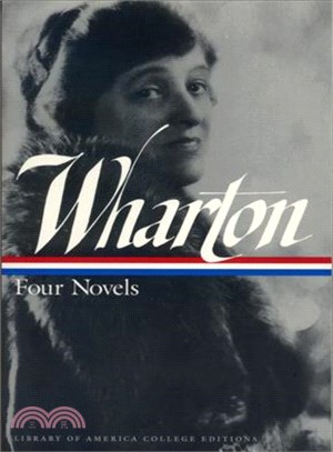 Edith Wharton ─ Four Novels : The House of Mirth/Ethan Frome/the Custom of the Country/the Age of Innocence