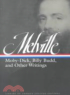 Herman Melville: Moby-Dick, Billy Budd, and Other Writings