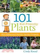 101 Kid-Friendly Plants ─ Fun Plants and Family Garden Projects