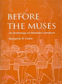 Before The Muses ─ An Anthology Of Akkadian Literature