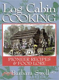 Log Cabin Cooking ― Pioneer Recipes & Foodlore