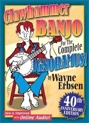 Clawhammer Banjo For The Complete Ignoramus! ─ 40th Anniversary Edition