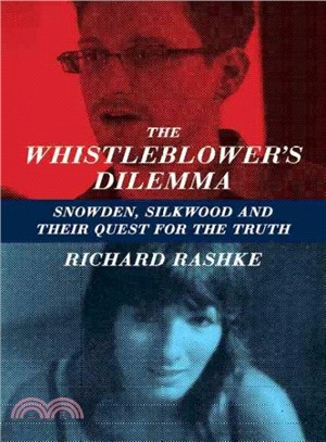 The Whistleblower's Dilemma ─ Snowden, Silkwood and Their Quest for the Truth