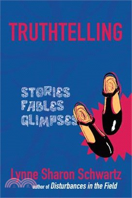 Truthtelling ― Stories, Fables, Glimpses