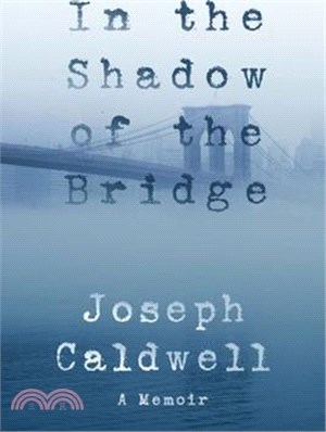 In the Shadow of the Bridge ― A Memoir