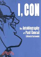 I, Con: The Autobiography of Paul Conrad, Editorial Cartoonist