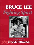 Bruce Lee ─ Fighting Spirit a Biography