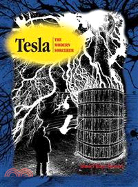 Tesla ─ The Modern Sorcerer