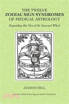 The Twelve Zodiac Sign Syndromes of Medical Astrology