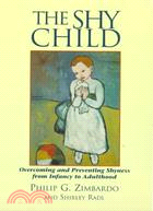 The Shy Child: A Parent's Guide to Preventing and Overcoming Shyness from Infancy to Adulthood