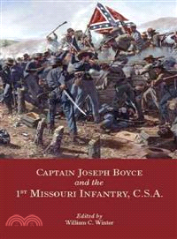 Captain Joseph Boyce and the 1st Missouri Infantry, C.S.A.