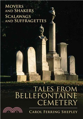 Movers and Shakers, Scalawags and Suffragettes ─ Tales from Bellefontaine Cemetery