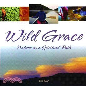 Wild Grace: Nature As a Spiritual Path