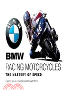 BMW Racing Motorcycles ─ The Mastery of Speed