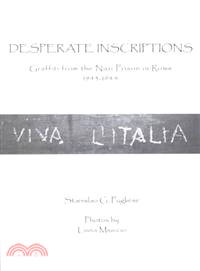 Desperate Inscriptions ― Graffiti from the Nazi Prison in Rome, 1943-1944