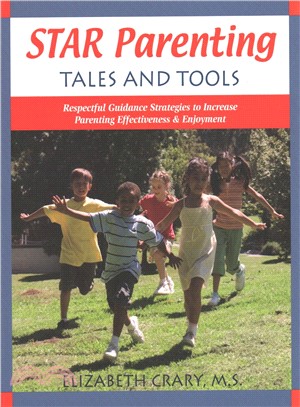 Star Parenting Tales and Tools ─ Respectful Guidance Strategies to Increase Parenting Effectiveness & Enjoyment