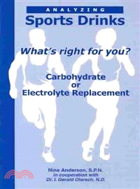 Analyzing Sports Drinks—What's Right for You? Carbohydrate or Electrolyte Replacement?