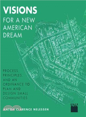 Visions for a New American Dream ― Process, Principles, & an Ordinance to Plan & Design Small Communities