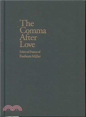 The Comma After Love ─ Selected Poems of Raeburn Miller