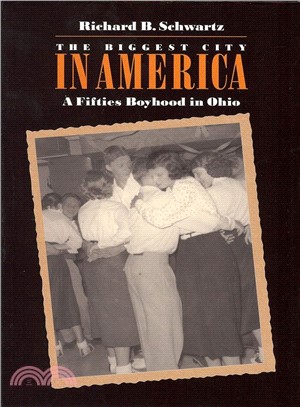 The Biggest City in America ─ A Fifties Boyhood in Ohio