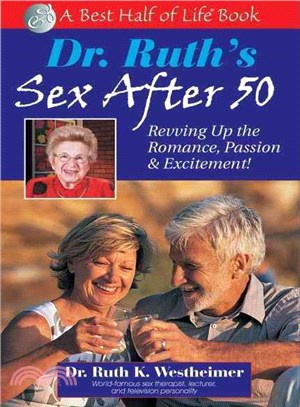 Dr. Ruth's Sex After 50: Revving Up Your Romance, Passion & Excitement!
