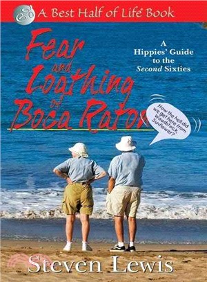 Fear and Loathing of Boca Raton: A Hippies Guide to the Second Sixties