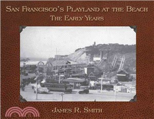 San Francisco's Playland at the Beach: The Early Years