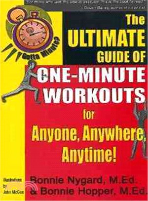 Gotta Minute?: The Ultimate Guide of 1 Minute Workouts for Anyone, Anywhere, Anytime!