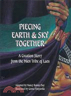 Piecing Earth & Sky Together: A Creation Story from the Mien Tribe of Laos