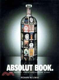Absolut Book—The Absolut Vodka Advertising Story