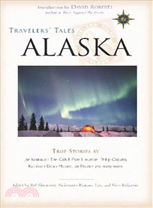 Travelers' Tales Alaska: True Stories