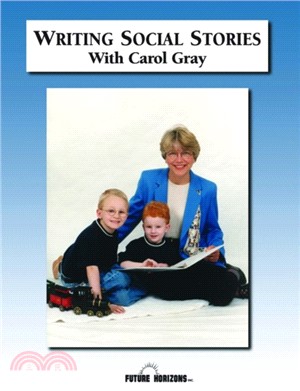 Writing Social Stories with Carol Gray：Accompanying Workbook to DVD