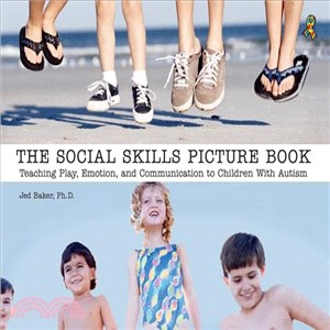 The Social Skills Picture Book ─ Teaching Play, Emotion, and Communication to Children with Autism