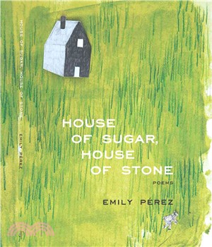 House of Sugar, House of Stone ─ Poems