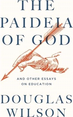 The Paideia of God：& Other Essays on Education