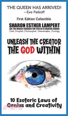 Unleash the Creator The God Within: 10 Esoteric Laws of Genius and Creativity