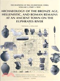 Archaeology Of The Bronze Age, Hellenistic, And Roman Rebains At An Ancient Town On The Euphrates River