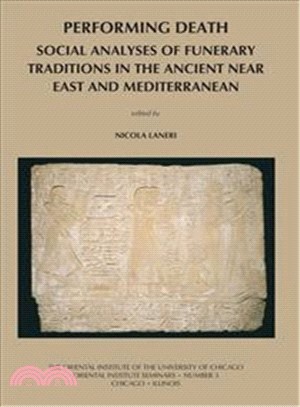 Performing Death ─ Social Analyses of Funerary Traditions in the Ancient Near East and Mediterranean