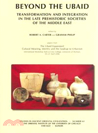 Beyond the Ubaid ─ Transformation and Integration in the Late Prehistoric Societies of the Middle East