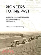 Pioneers to the Past ─ American Archaeologists in the Middle East, 1919-1920