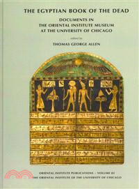 The Egyptian Book of the Dead ─ Documents in the Oriental Institute Museum at the University of Chicago