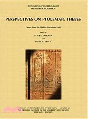 Perspectives on Ptolemaic Thebes ─ Occasional Proceedings of the Theban Workshop: Papers From the Theban Workshop 2006