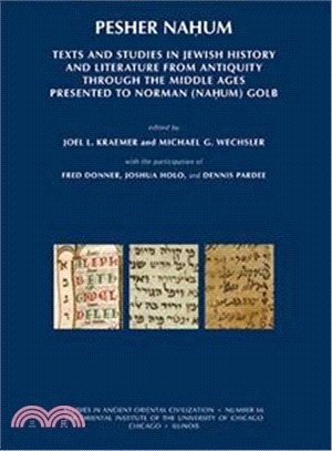 Pesher Nahum ─ Texts and Studies in Jewish History and Literature from Antiquity Through The Middle Ages Presented to Norman (Nahum) Golb