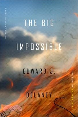 The Big Impossible ― Novellas + Stories